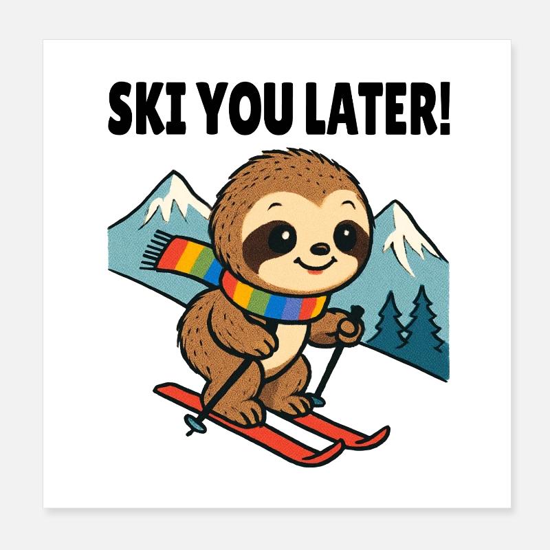 Ski Sloth Cute with Saying Ski You Later Poster 8" x 8" (20x20 cm)