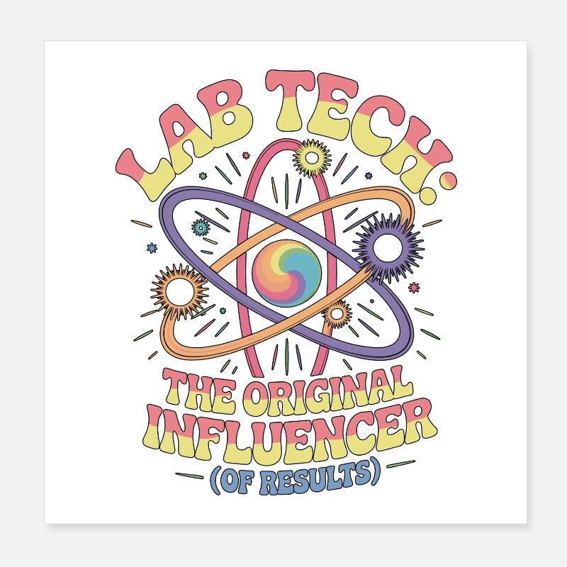 Lab Tech The Original Influencer Lab Scientist Poster 8" x 8" (20x20 cm)