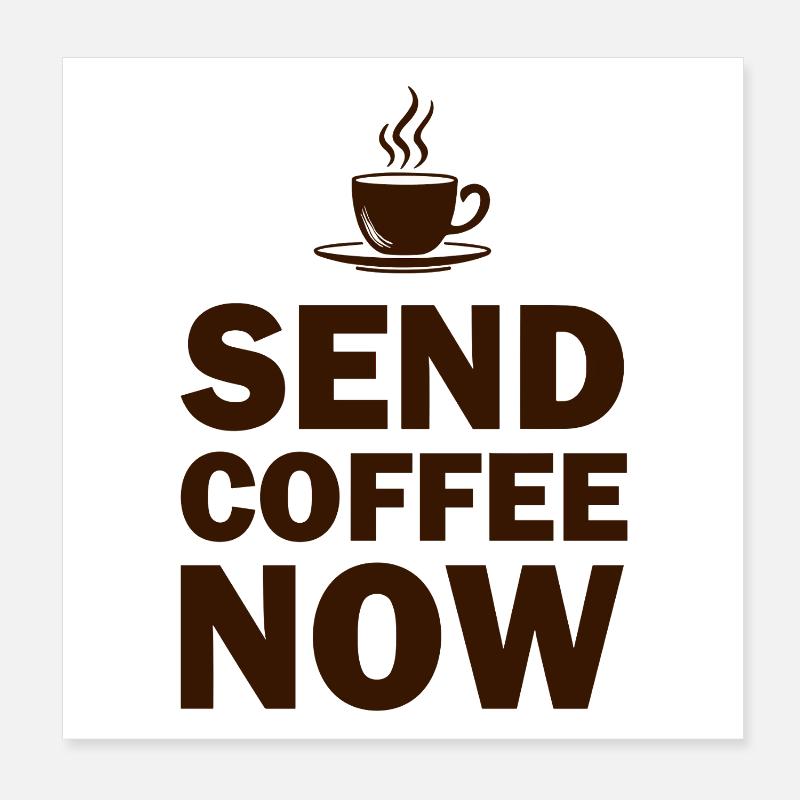 Funny Send Coffee Now Office Emergency Poster 8" x 8" (20x20 cm)