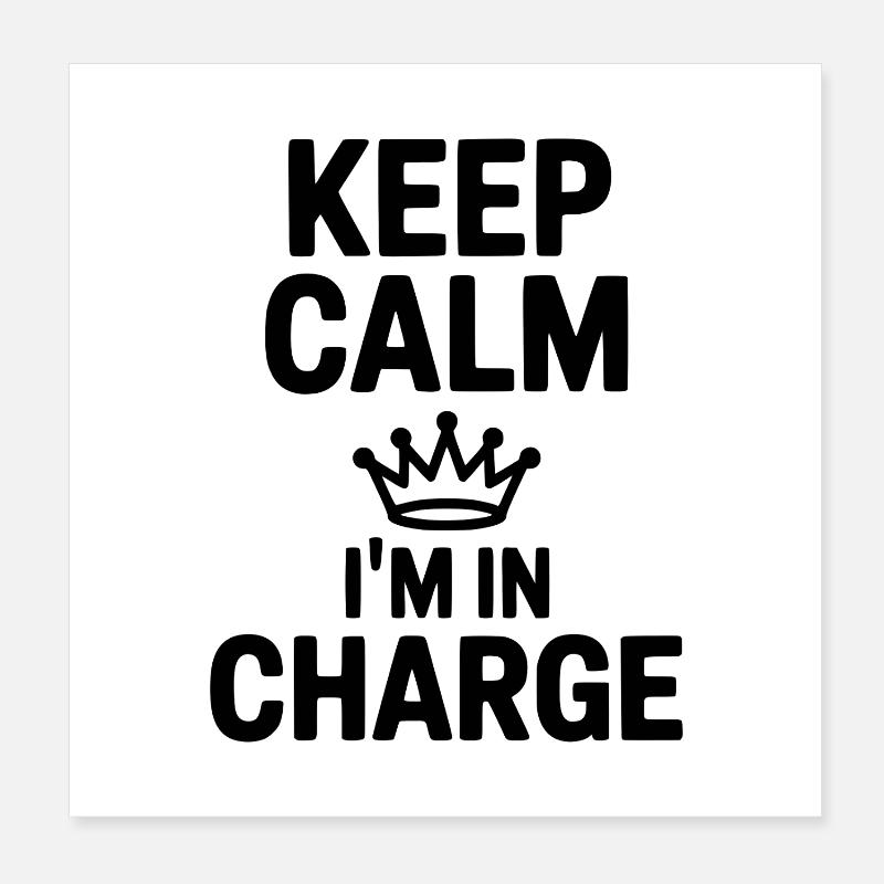 Reste calme, c’est moi qui commande. Poster 20 x 20 cm