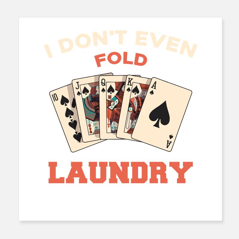 I don't even fold laundry Poster 8" x 8" (20x20 cm)