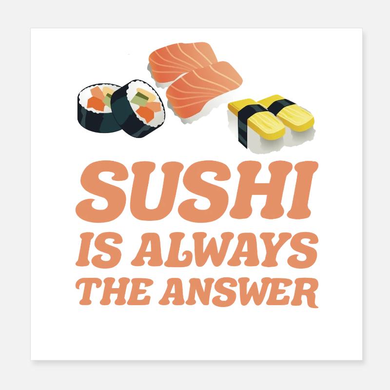 Sushi est toujours la solution idée Cadeau Sushis Poster 20 x 20 cm