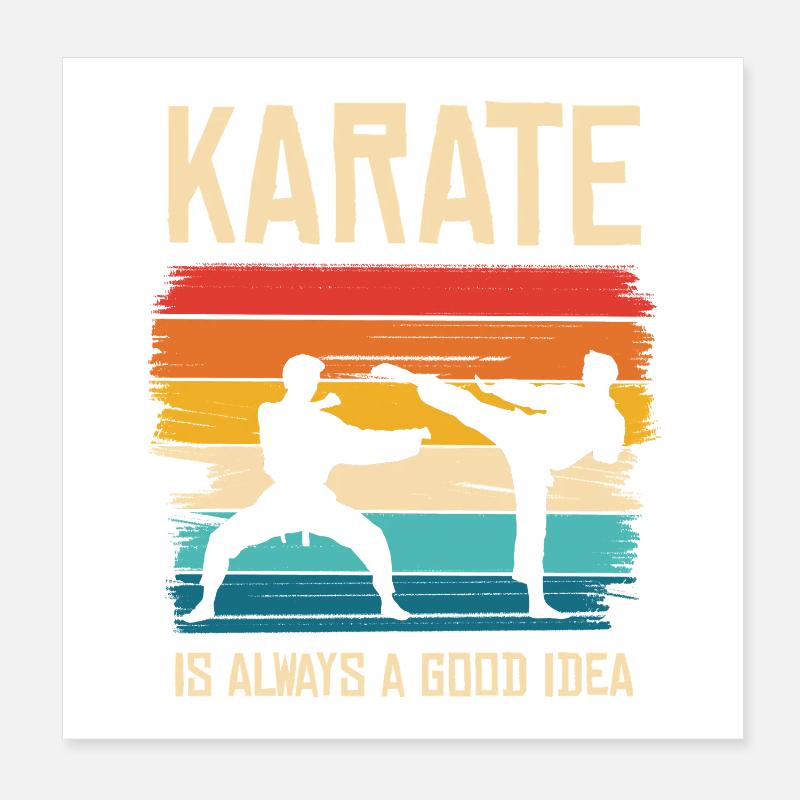Karate is always a good idea Poster 8" x 8" (20x20 cm)
