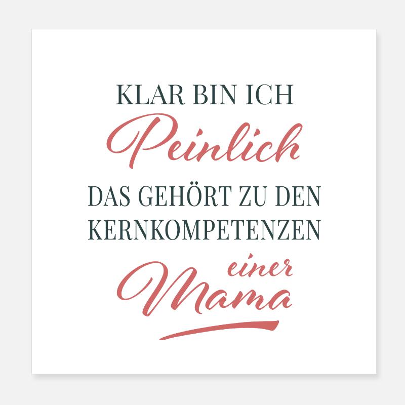 Kernkompetenz: Peinliche Mama Poster 20x20 cm