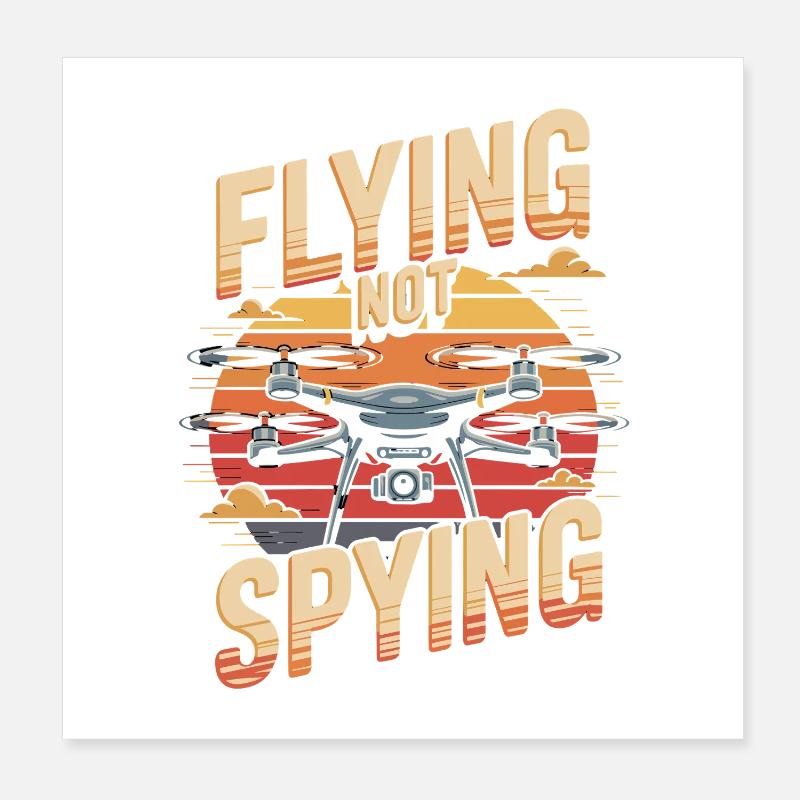 Drones Fly Don't Spy Fly Poster 8" x 8" (20x20 cm)