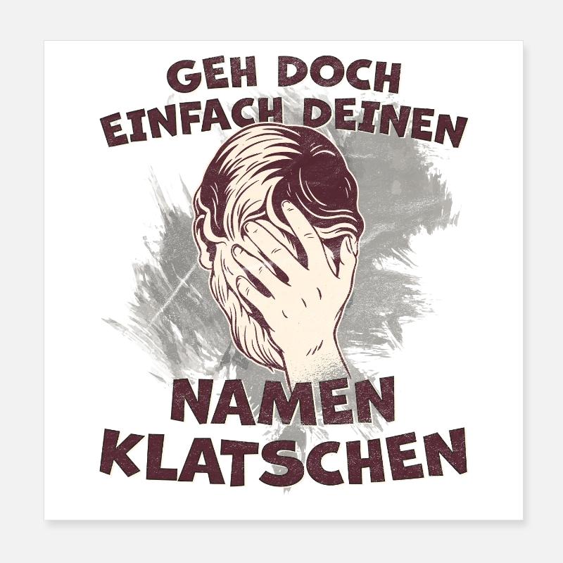 Geh doch einfach deinen Namen klatschen Poster 20x20 cm