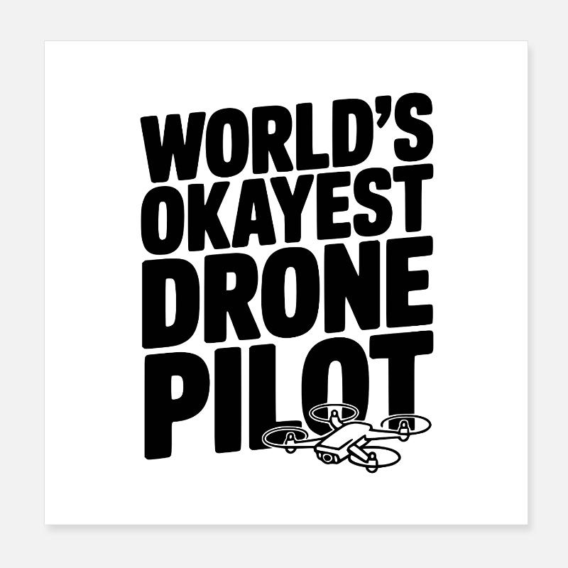World’s Okayest Drone Pilot Poster 8" x 8" (20x20 cm)