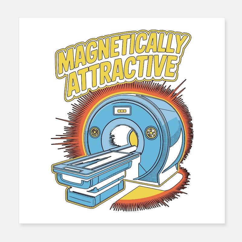 MRI Tech Magnetically Attractive Radiographer Poster 8" x 8" (20x20 cm)