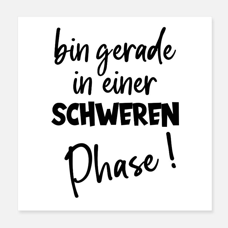 Bin Gerade In Einer Schweren Phase Humor Gewicht Poster 20x20 cm