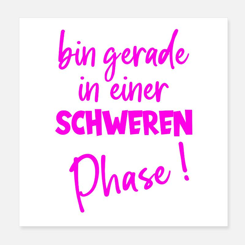 Bin Gerade In Einer Schweren Phase Humor Gewicht Poster 20x20 cm