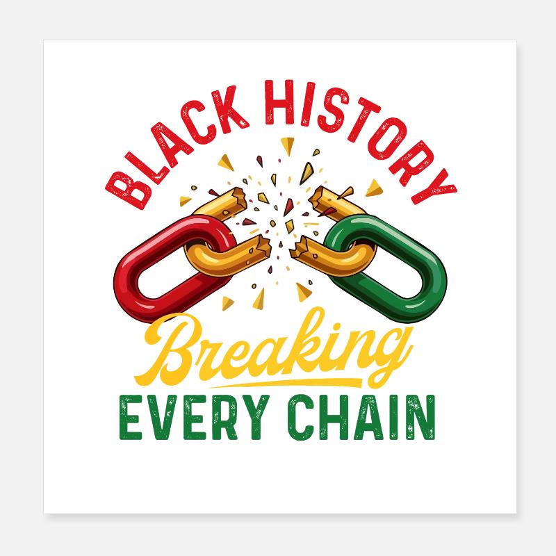 Black History Breaking Every Chain Poster 8" x 8" (20x20 cm)