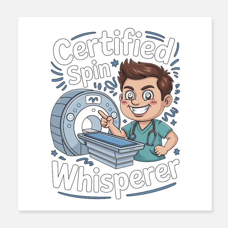 MRI Tech Certified Spin Whisperer Radiographer Poster 8" x 8" (20x20 cm)