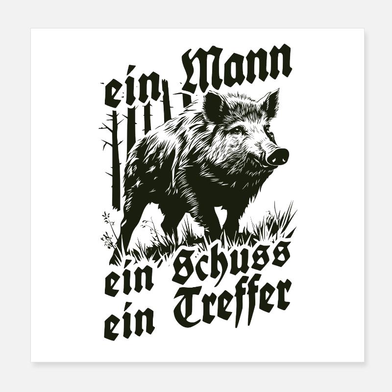 Ein Mann ein Schuss ein Treffer Wildschwein Jagd Poster 20x20 cm