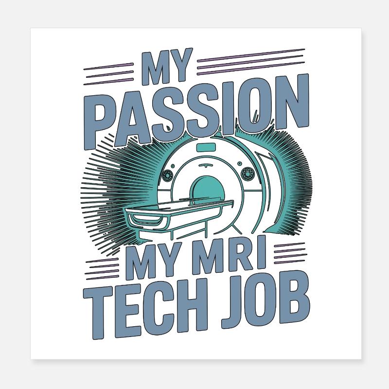 MRI Tech My Passion My Magnetic Resonance Image Poster 8" x 8" (20x20 cm)