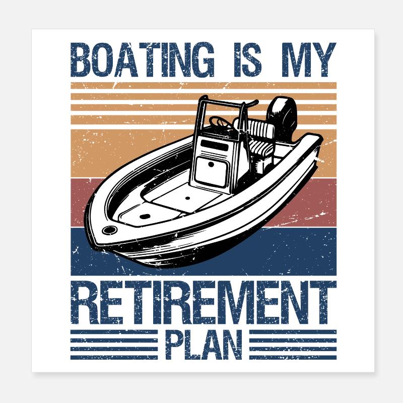 La navigation de plaisance est mon plan de retraite Poster 20 x 20 cm