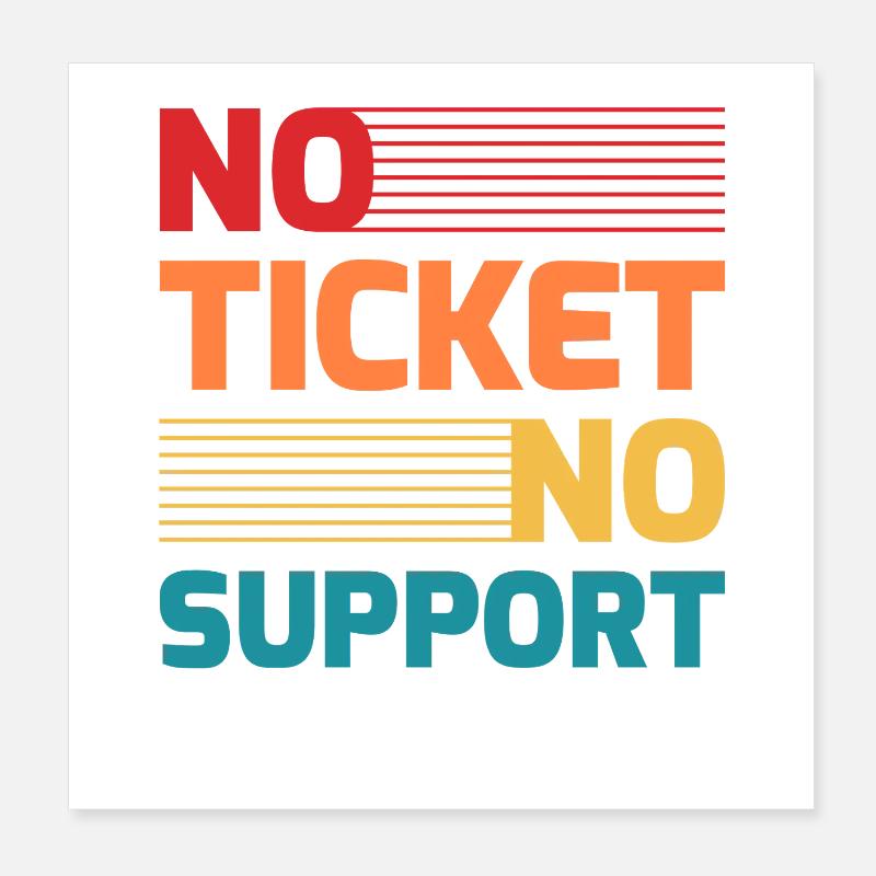 No Ticket No Support IT Hotline Administrator Nerd Poster 8" x 8" (20x20 cm)