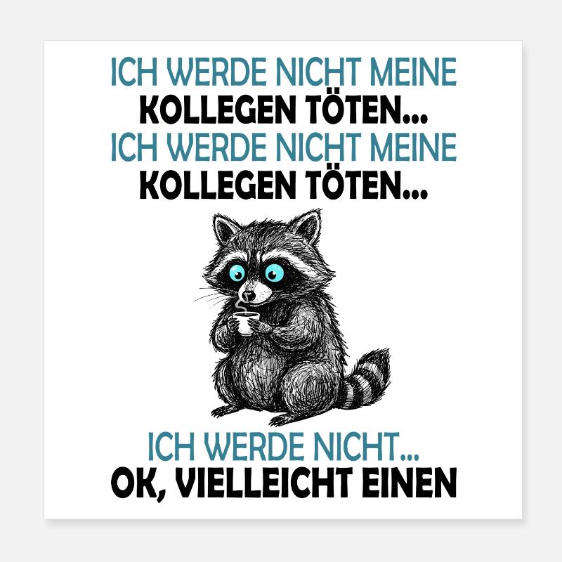 Office work I won't kill my colleagues Poster 8" x 8" (20x20 cm)