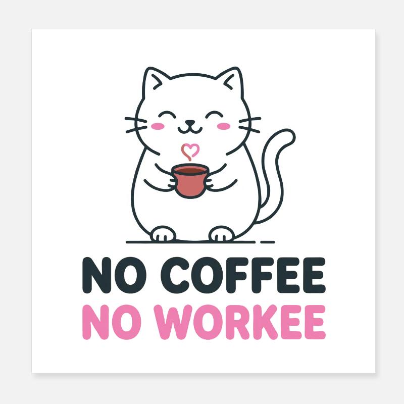Pas de café, pas de travail. Poster 20 x 20 cm