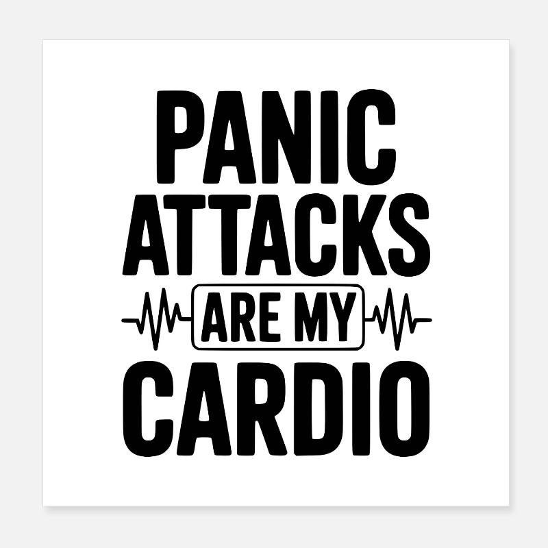 Panic Attacks are my Cardio Poster 8" x 8" (20x20 cm)