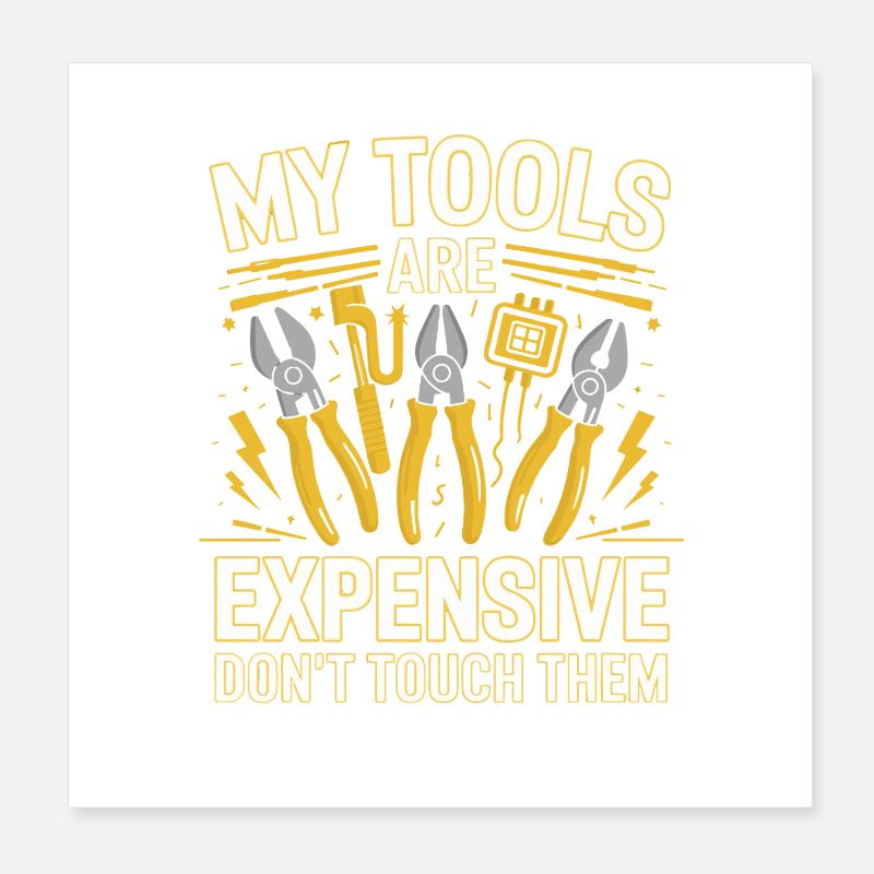  My Tools Are Expensive Dont Touch Them Werkzeug Poster 20x20 cm
