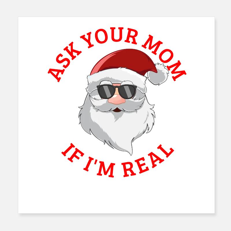 Demande à ta mère si je suis le vrai Père Noël Poster 20 x 20 cm