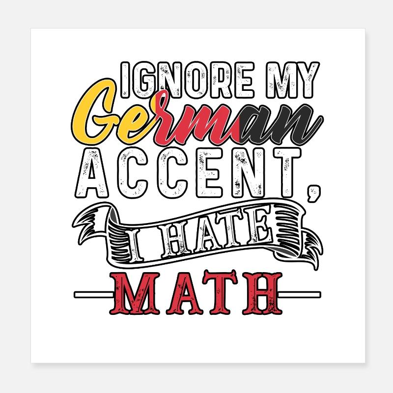 Ignorez mon accent allemand, je déteste les maths Poster 20 x 20 cm