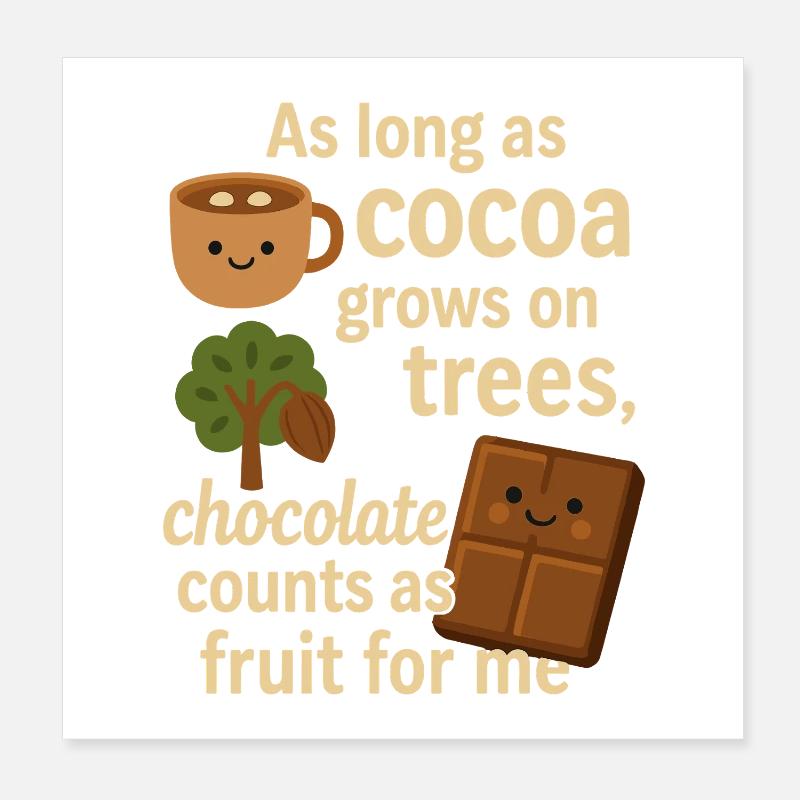 Le chocolat compte comme un fruit – drôle de dicton du cacao Poster 20 x 20 cm