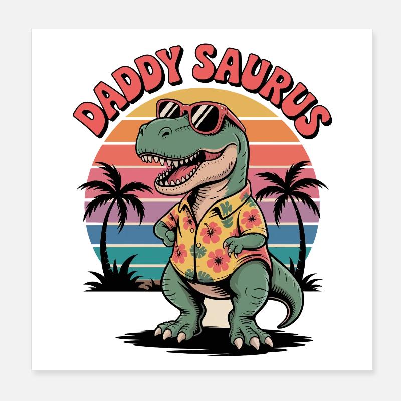 Daddy Saurus Dinosaur  Poster 8" x 8" (20x20 cm)