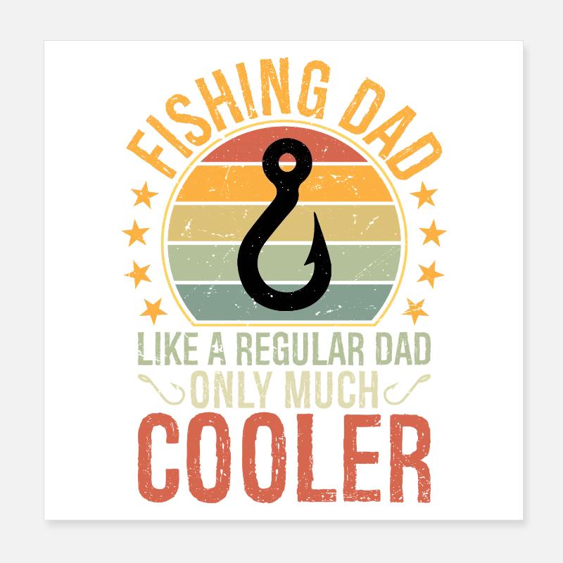 Fishing Dad Like A Regular Dad Only Much Cooler Poster 8" x 8" (20x20 cm)