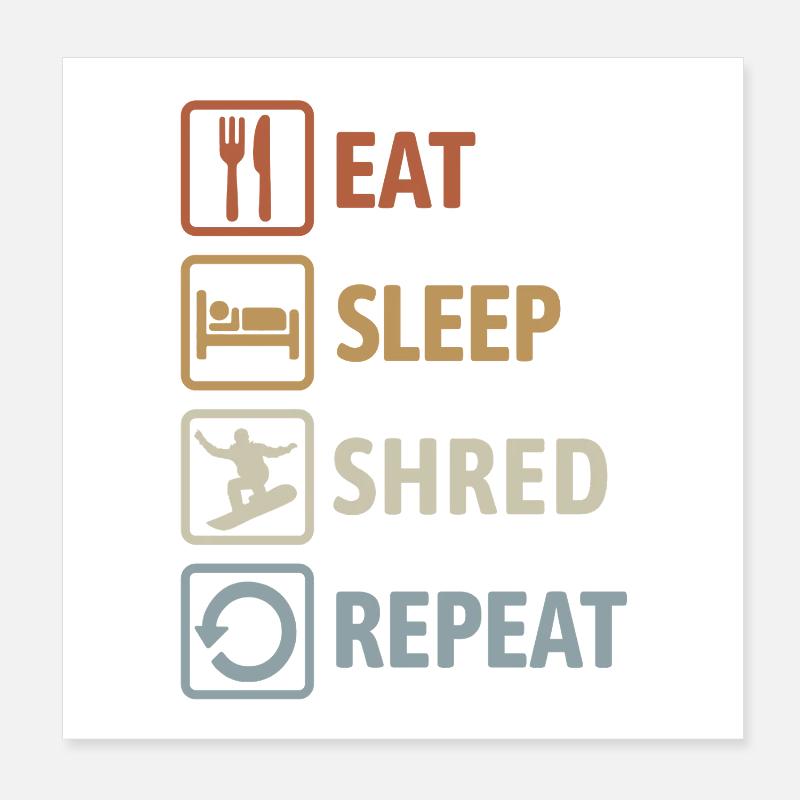 Eat Sleep Shred Repeat - Snowboarding Poster 8" x 8" (20x20 cm)