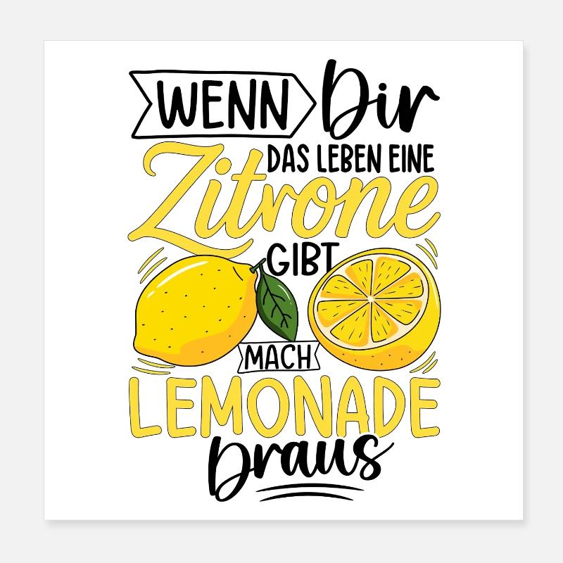 Wenn Dir Das Leben Eine Zitrone Gibt Mach Limonade Poster 20x20 cm