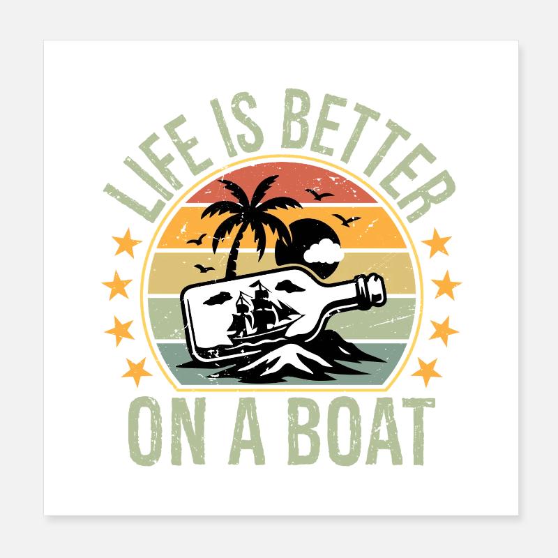 Boating Sailor Boat Life is Better On a Boat Poster 20x20 cm