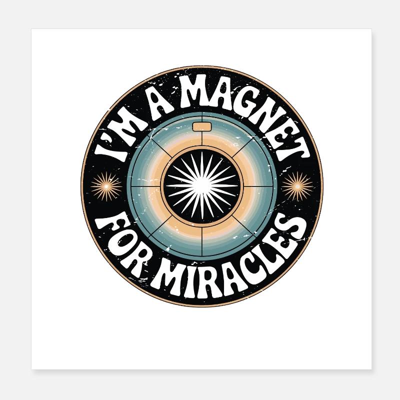 MRI Tech I'm A Magnet For Miracles Radiologist Poster 8" x 8" (20x20 cm)