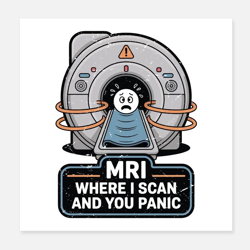 MRI Where I Scan And Rad Tech Radiologist MRI Tech Poster 8" x 8" (20x20 cm)