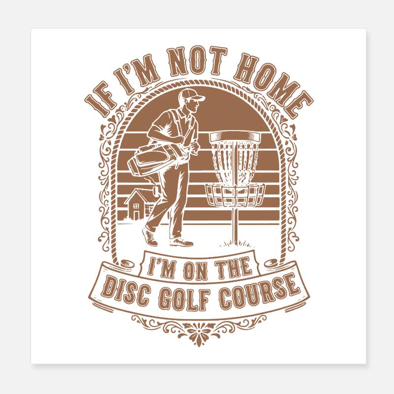 Wenn ich nicht zu Hause bin, bin ich auf dem Disc Golf Course Poster 20x20 cm