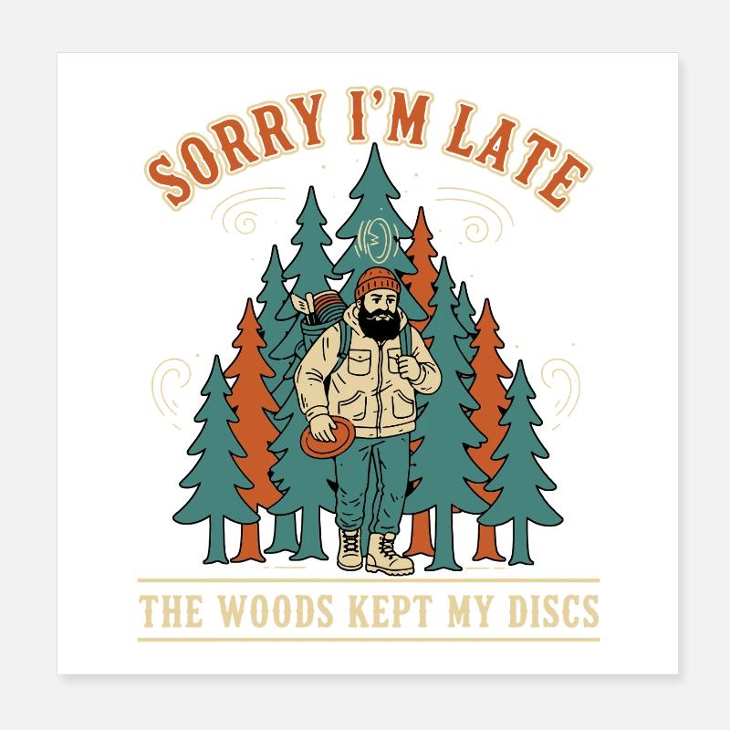 Entschuldigung, dass ich zu spät bin. Der Wald hat meine Discs behalten. Disc-Golf. Poster 20x20 cm