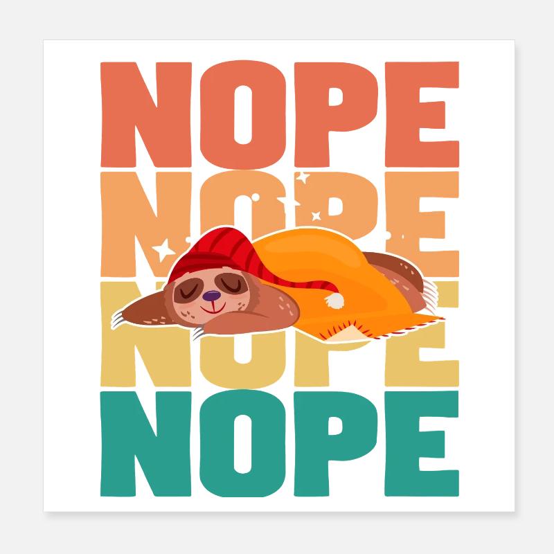  Sloth Nope Poster 8" x 8" (20x20 cm)