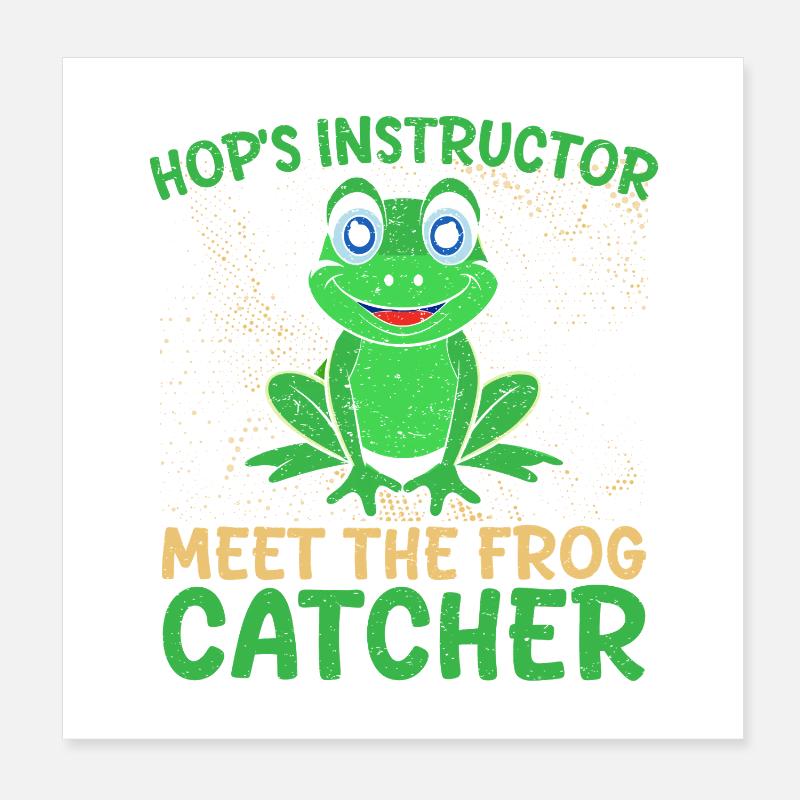Frog Catcher Hop ́s Instructor Frog Poster 8" x 8" (20x20 cm)