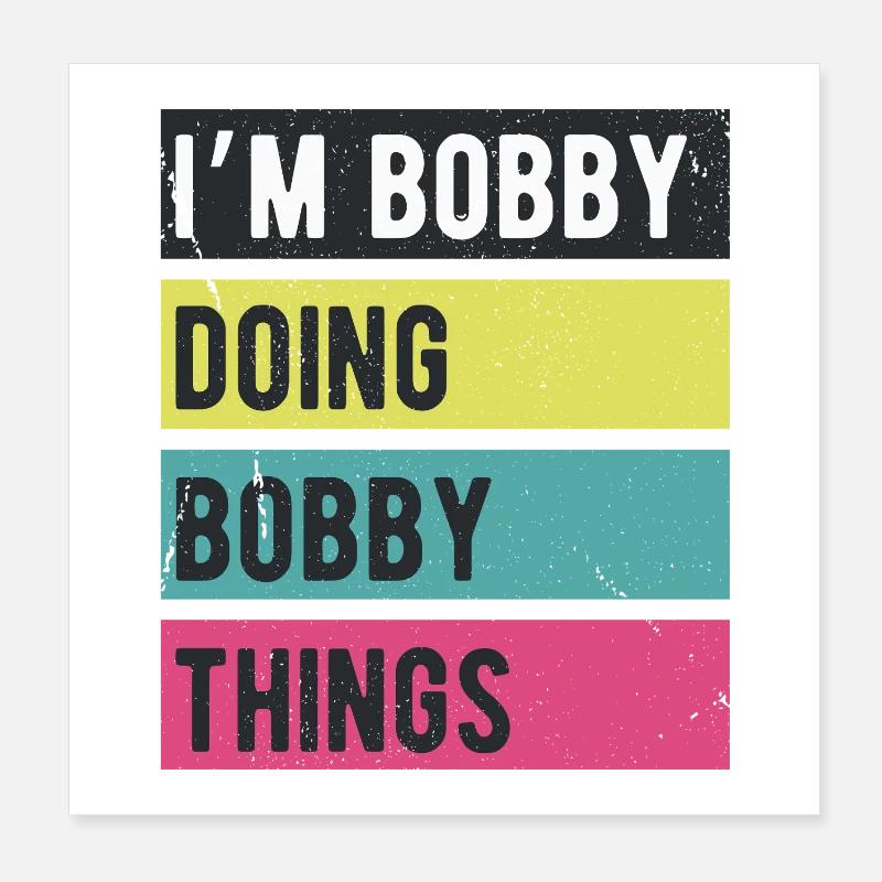 Ich bin Bobby und mache Bobby-Dinge in Retro-Farben Poster 20x20 cm