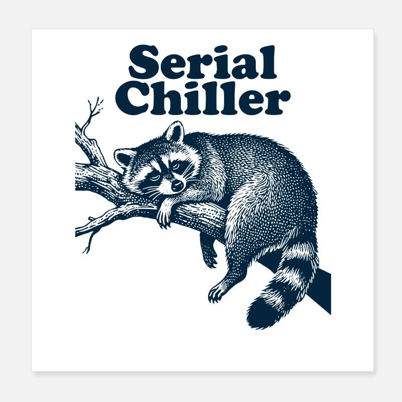 Serial Chiller Waschbär Poster 20x20 cm