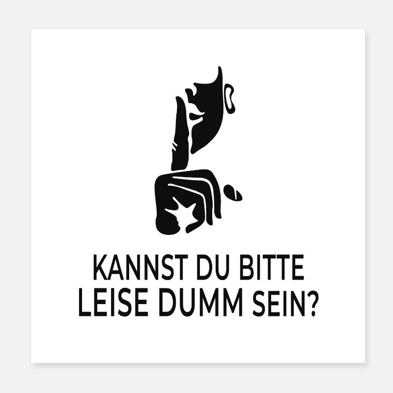 Can you please be quietly stupid? Poster 8" x 8" (20x20 cm)