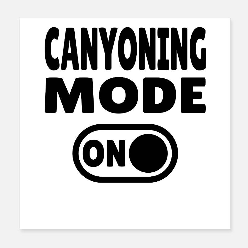 Canyoning Mode ON – Schalter auf Adrenalin Poster 20x20 cm