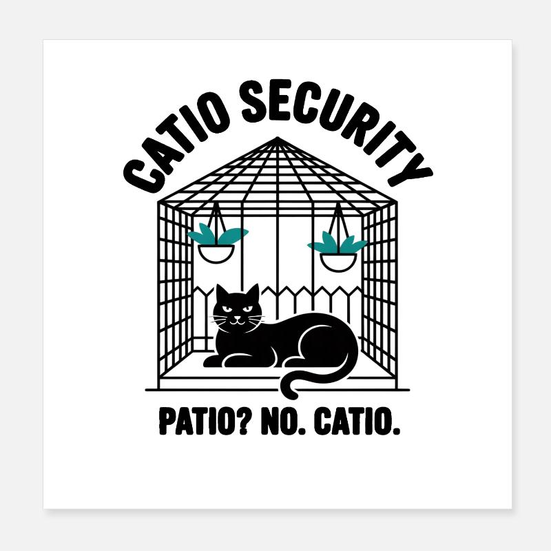 Catio Security Patio No Catio Team Poster 20x20 cm
