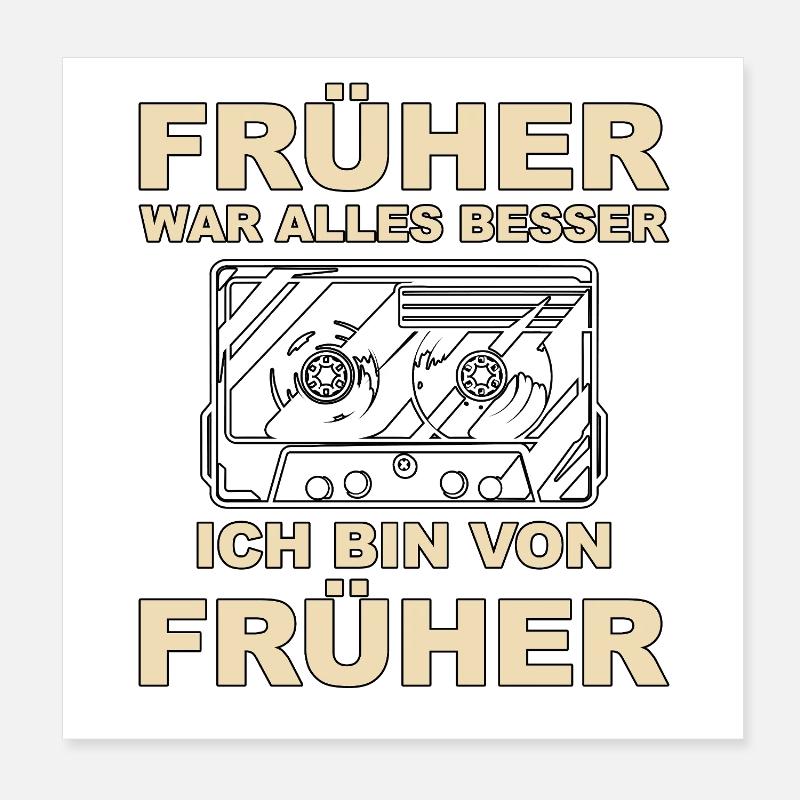 Everything was better in the past - I'm from before Poster 8" x 8" (20x20 cm)