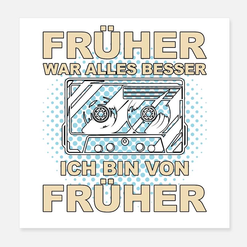 Früher war alles besser - Ich bin von früher Poster 20x20 cm