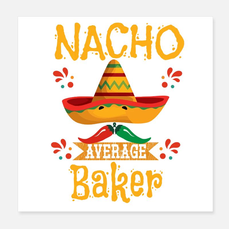 Nacho Average Baker Poster 8" x 8" (20x20 cm)