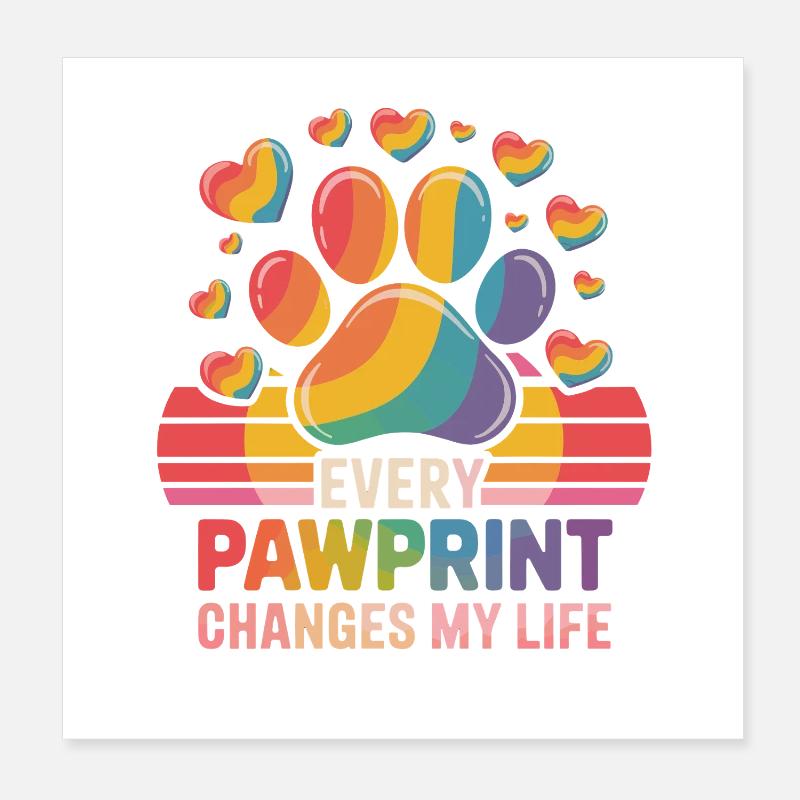  Every Pawprint Changes My Life Regenbogen Pfote Poster 20x20 cm