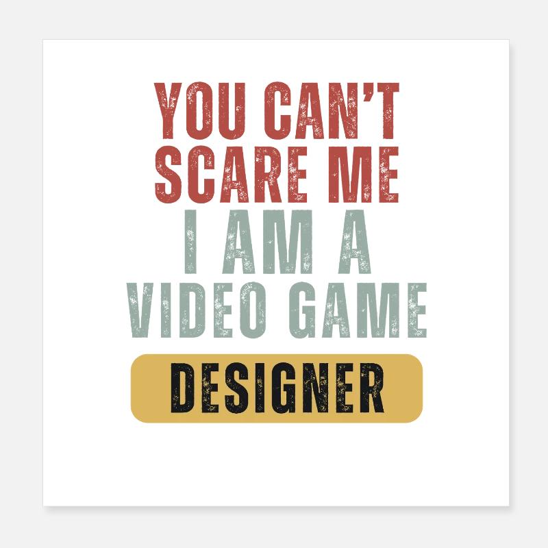 Du kannst mir keine Angst machen. Ich bin Videospieldesigner. Poster 20x20 cm
