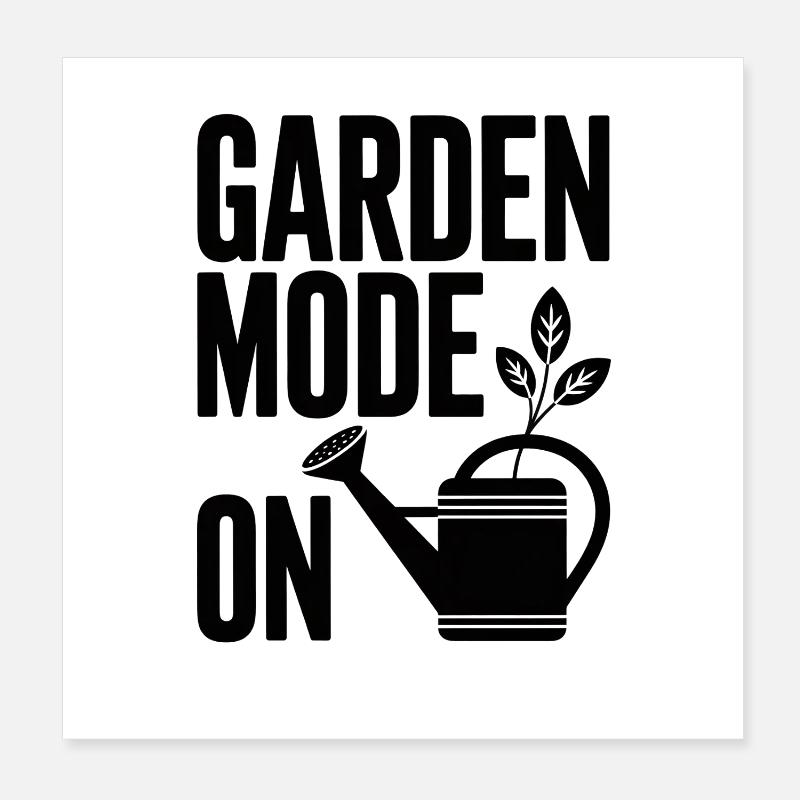 Garden Mode On Gartenmodus An Gärtner Poster 20x20 cm