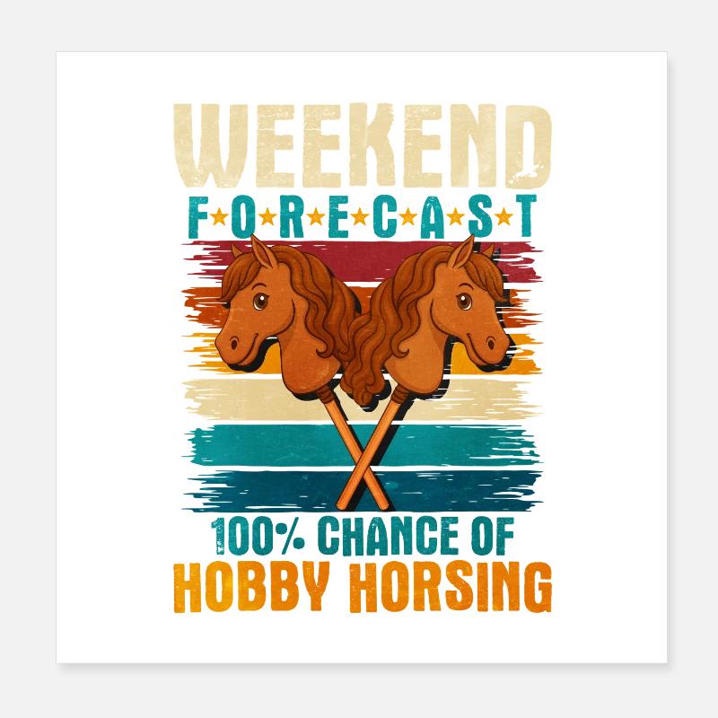 Prévisions du week-end 21 : 100 de chances de Hobby Horsin Poster 20 x 20 cm